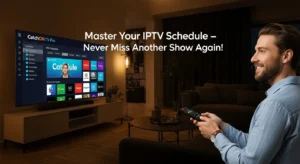 IPTV Schedule 6 Powerful Tricks for CatchON TV Pro