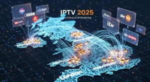 United Kingdom IPTV 7 Powerful Reasons It's the Best Choice for Streaming in 2025
